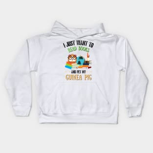 I just want to read books and pet my guinea pig Kids Hoodie